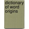 Dictionary of Word Origins door John Ayton