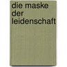 Die Maske der Leidenschaft door Daria Charon