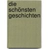 Die schönsten Geschichten by Kurt Tucholsky