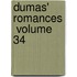 Dumas' Romances  Volume 34