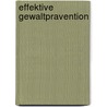 Effektive Gewaltpravention door Andreas Schick