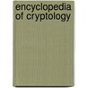 Encyclopedia Of Cryptology door David E. Newton