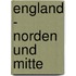 England - Norden und Mitte