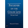 Faulkner on the Color Line door Theresa M. Towner