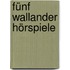 Fünf Wallander Hörspiele