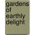 Gardens Of Earthly Delight