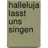 Halleluja lasst uns singen by Amselm Grün