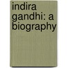 Indira Gandhi: A Biography by Jayakar Pupul
