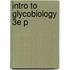 Intro To Glycobiology 3e P