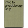 Intro To Glycobiology 3e P by Maureen E. Taylor