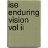 Ise Enduring Vision Vol Ii