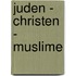 Juden - Christen - Muslime