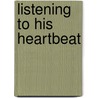 Listening to His Heartbeat by Harold Shank