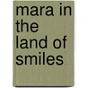 Mara in the Land of Smiles door Ian Mayo-Smith