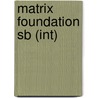 Matrix Foundation Sb (int) door Kathy Gude