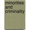 Minorities And Criminality by Ronald B. Flowers