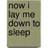 Now I Lay Me Down to Sleep