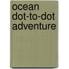 Ocean Dot-To-Dot Adventure by Nat Lambert