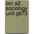 Ocr A2 Sociology Unit G673