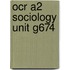 Ocr A2 Sociology Unit G674