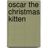 Oscar The Christmas Kitten by Robert Kynor