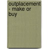 Outplacement - Make or Buy door Martin Wild