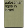 Palestinian Ngos In Israel door Shany Payes