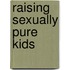 Raising Sexually Pure Kids