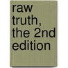 Raw Truth, The 2nd Edition by Jeremy A. Safron
