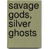 Savage Gods, Silver Ghosts