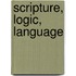 Scripture, Logic, Language
