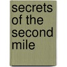 Secrets Of The Second Mile door Mark Crow