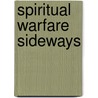 Spiritual Warfare Sideways door Guy Chevreau