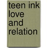 Teen Ink Love and Relation door John Meyer