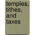 Temples, Tithes, And Taxes