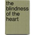 The Blindness of the Heart