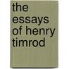 The Essays of Henry Timrod door Henry Timrod