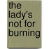 The Lady's Not for Burning