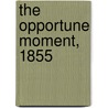 The Opportune Moment, 1855 door Patrik Ourednik