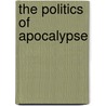 The Politics of Apocalypse by Daniel C. Cohn-Sherbok