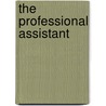 The Professional Assistant by Monica Reynolds