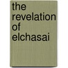 The Revelation of Elchasai door Gerard P. Luttikhuizen