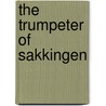 The Trumpeter Of Sakkingen by Joseph Viktor Von Scheffel