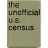 The Unofficial U.S. Census