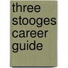 Three Stooges Career Guide door Sam Stall