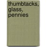 Thumbtacks, Glass, Pennies door Robert Waugh