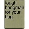 Tough Hangman For Your Bag door Mike Ward
