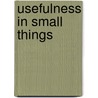Usefulness In Small Things door Sam Hecht
