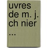 Uvres de M. J. Ch Nier ... by Marie-Joseph Chnier