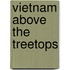 Vietnam Above The Treetops